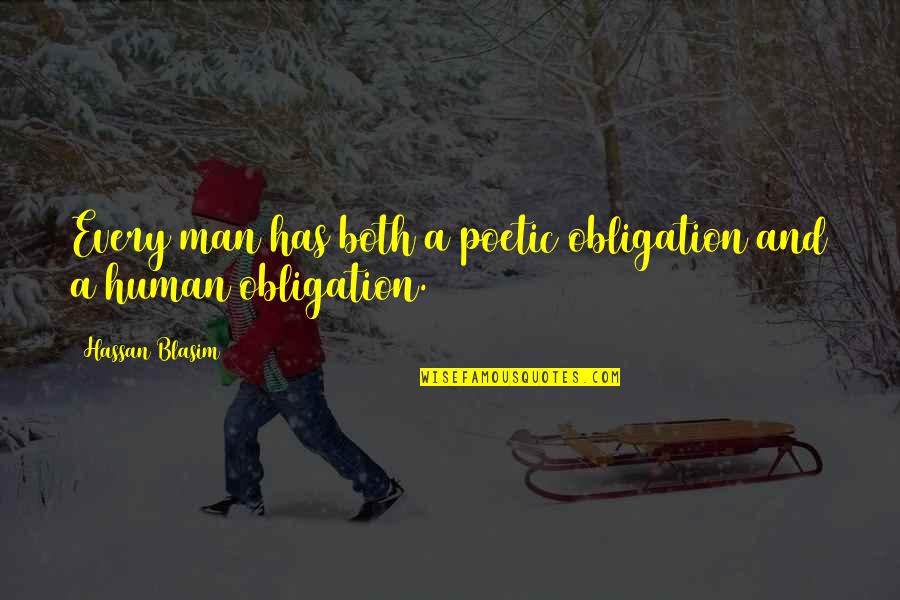 Challenge Completed Quotes By Hassan Blasim: Every man has both a poetic obligation and