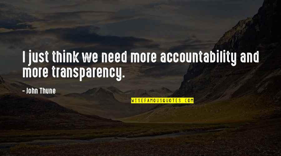 Challenger Memorable Quotes By John Thune: I just think we need more accountability and