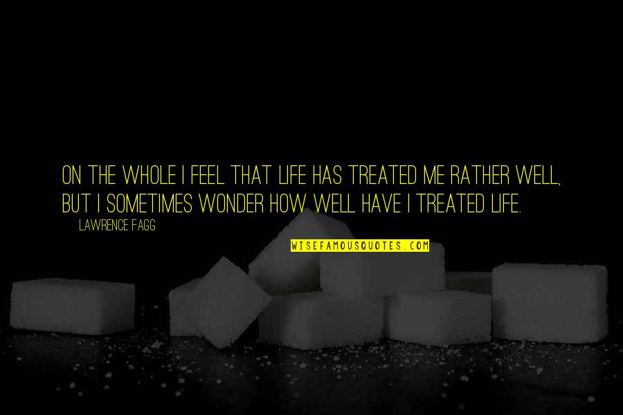 Challenges And Leadership Quotes By Lawrence Fagg: On the whole I feel that life has