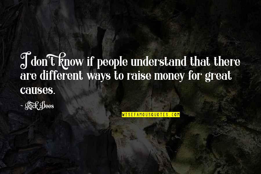 Challenges And Leadership Quotes By Rick Dees: I don't know if people understand that there
