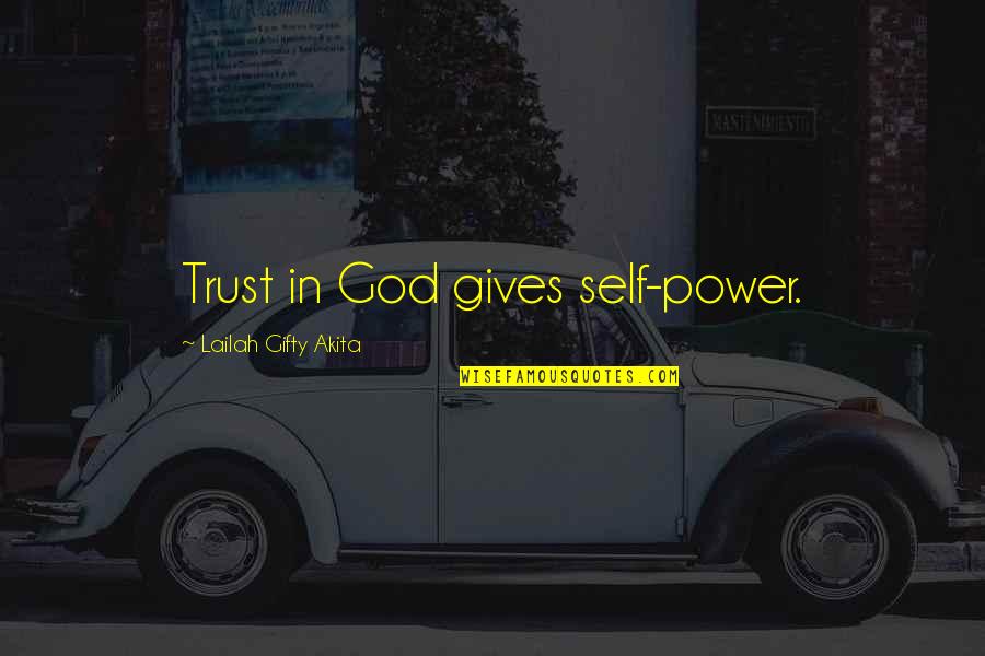 Challenges In Love Quotes By Lailah Gifty Akita: Trust in God gives self-power.