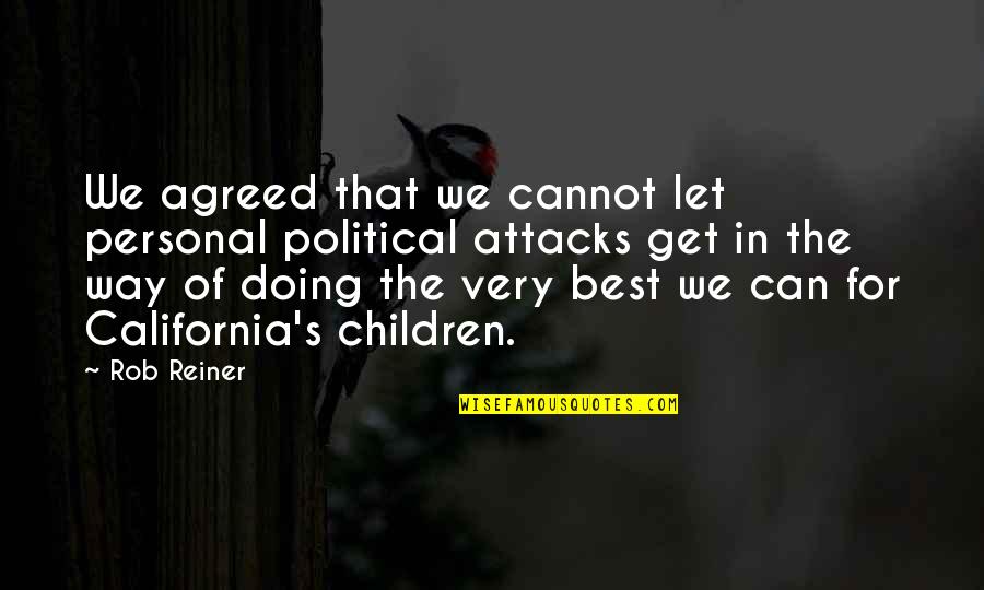 Challenges Of Leadership Quotes By Rob Reiner: We agreed that we cannot let personal political Challenges Of Leadership Quotes By Rob Reiner: We agreed that we cannot let personal political