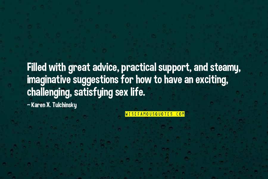 Challenging Life Quotes By Karen X. Tulchinsky: Filled with great advice, practical support, and steamy,