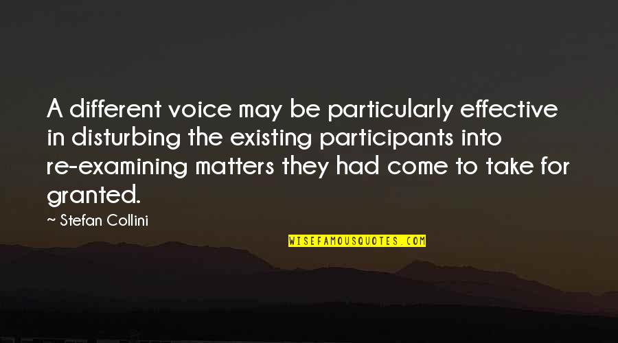 Challenging Times Life Quotes By Stefan Collini: A different voice may be particularly effective in
