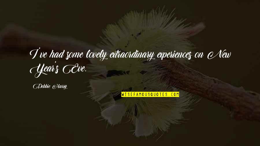 Chalong Quotes By Debbie Harry: I've had some lovely extraordinary experiences on New