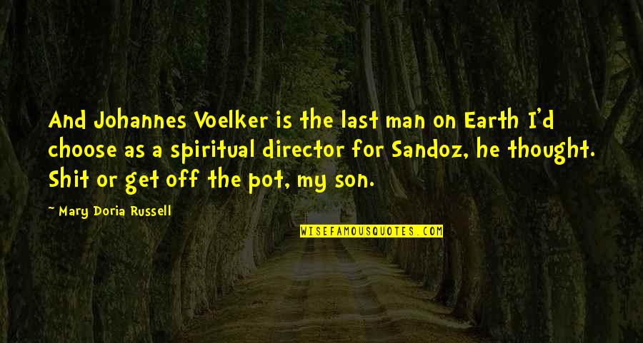 Chamade Perfume Quotes By Mary Doria Russell: And Johannes Voelker is the last man on