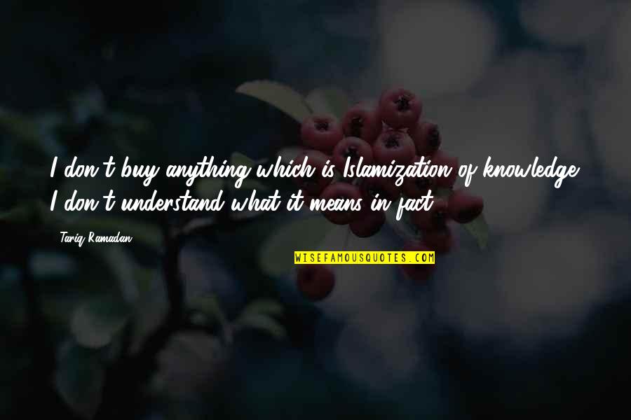 Chamade Perfume Quotes By Tariq Ramadan: I don't buy anything which is Islamization of