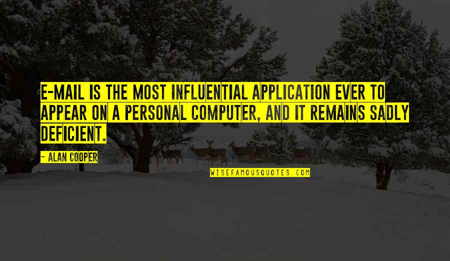 Chamak Chalo Quotes By Alan Cooper: E-mail is the most influential application ever to