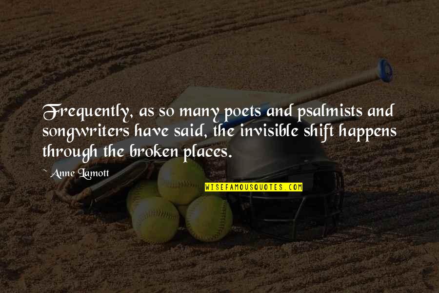 Chamanes Curanderos Quotes By Anne Lamott: Frequently, as so many poets and psalmists and