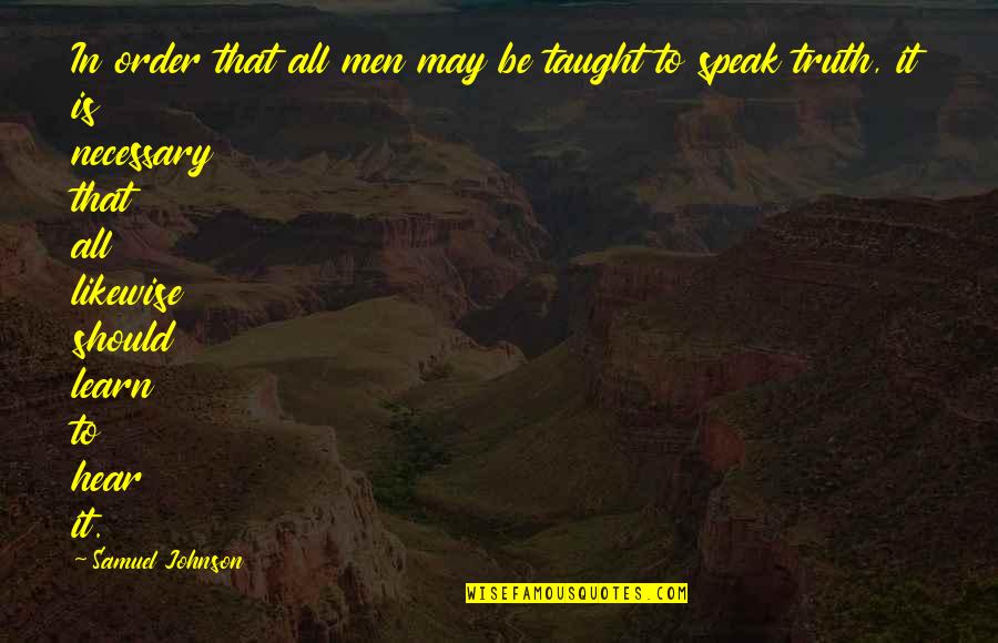Chambelona Quotes By Samuel Johnson: In order that all men may be taught