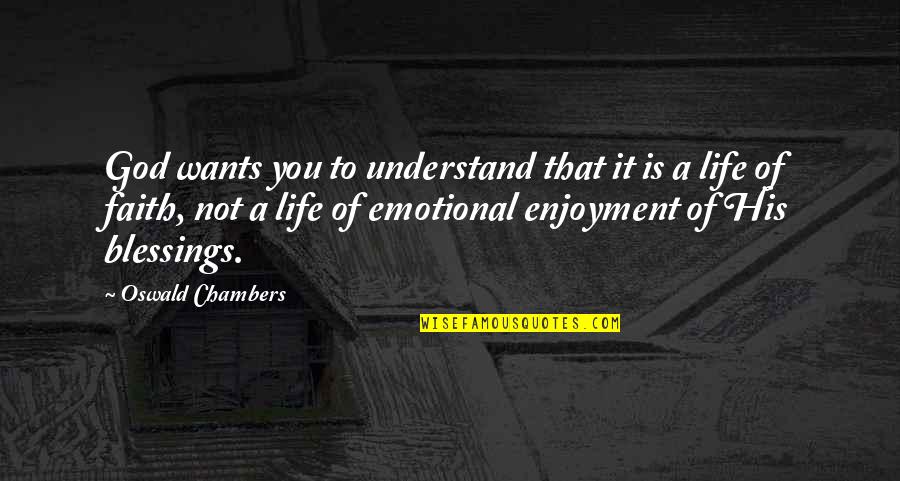 Chambers Quotes By Oswald Chambers: God wants you to understand that it is Chambers Quotes By Oswald Chambers: God wants you to understand that it is