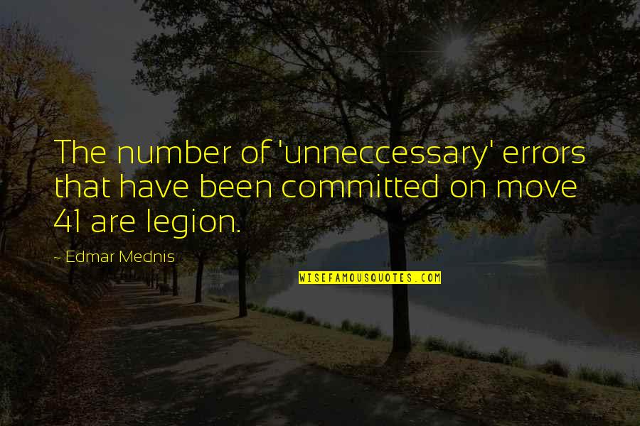 Chambois Castle Quotes By Edmar Mednis: The number of 'unneccessary' errors that have been