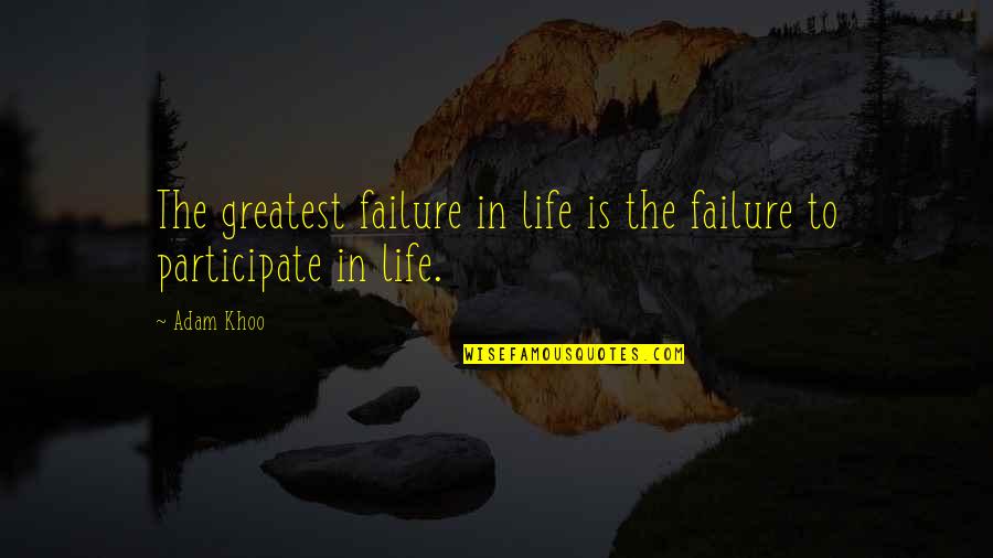 Chambrun Haiti Quotes By Adam Khoo: The greatest failure in life is the failure