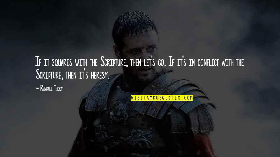 Chamchami Quotes By Randall Terry: If it squares with the Scripture, then let's