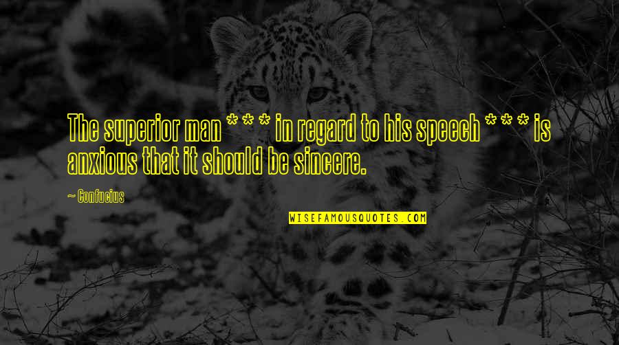 Chamfron Pattern Quotes By Confucius: The superior man * * * in regard