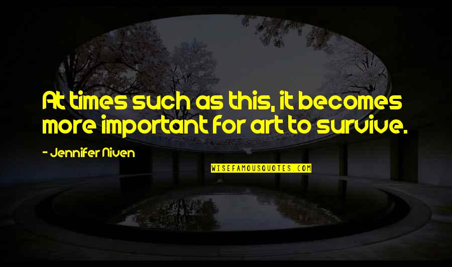 Chamizo Definicion Quotes By Jennifer Niven: At times such as this, it becomes more Chamizo Definicion Quotes By Jennifer Niven: At times such as this, it becomes more