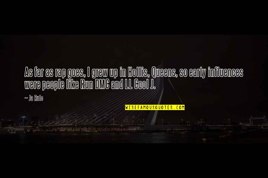 Chamkila Daughters Quotes By Ja Rule: As far as rap goes, I grew up Chamkila Daughters Quotes By Ja Rule: As far as rap goes, I grew up