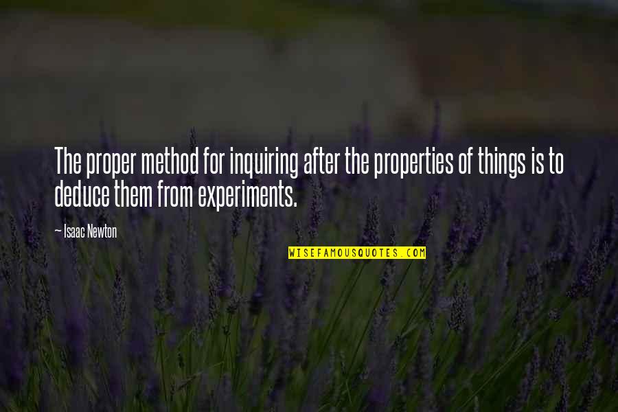 Chamonix Pronunciation Quotes By Isaac Newton: The proper method for inquiring after the properties