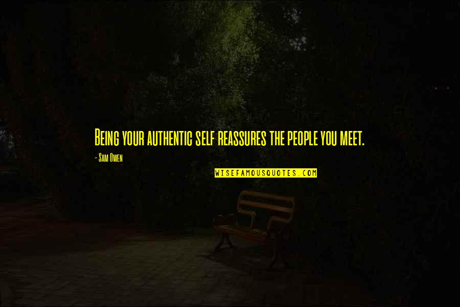 Chamorro Red Quotes By Sam Owen: Being your authentic self reassures the people you