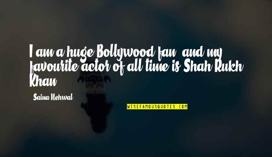 Champagne Nights Quotes By Saina Nehwal: I am a huge Bollywood fan, and my