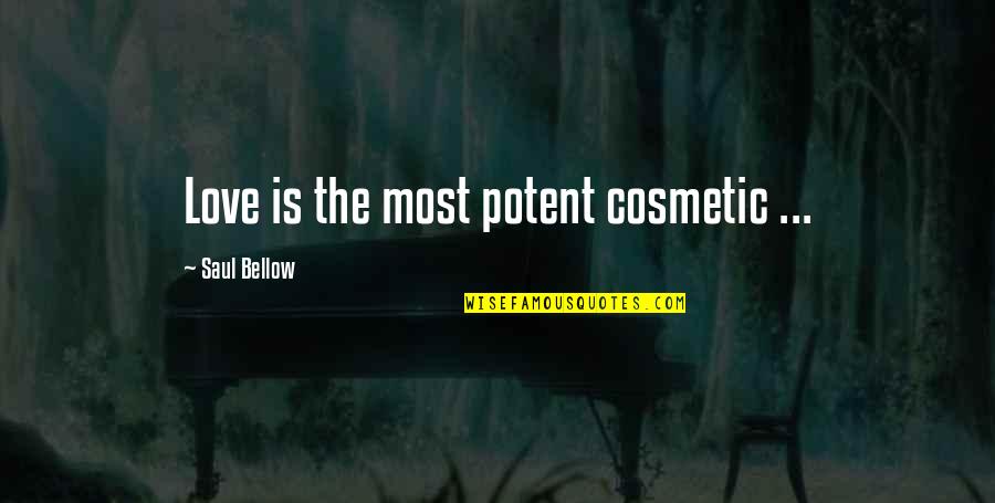 Champagne Nights Quotes By Saul Bellow: Love is the most potent cosmetic ... Champagne Nights Quotes By Saul Bellow: Love is the most potent cosmetic ...