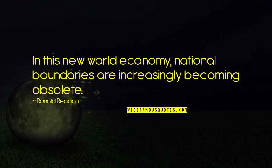 Champenois Collectivit S Quotes By Ronald Reagan: In this new world economy, national boundaries are