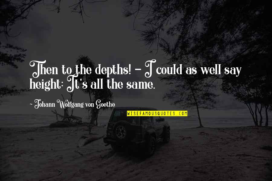Champignon Magique Quotes By Johann Wolfgang Von Goethe: Then to the depths! - I could as Champignon Magique Quotes By Johann Wolfgang Von Goethe: Then to the depths! - I could as