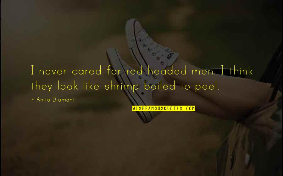 Champion Attitude Quotes By Anita Diamant: I never cared for red headed men. I