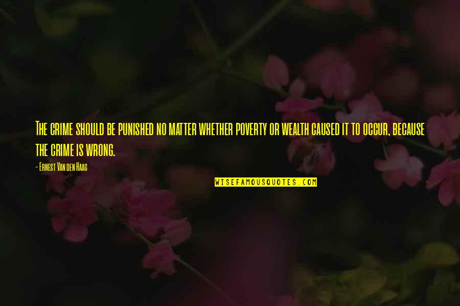 Champion Attitude Quotes By Ernest Van Den Haag: The crime should be punished no matter whether Champion Attitude Quotes By Ernest Van Den Haag: The crime should be punished no matter whether
