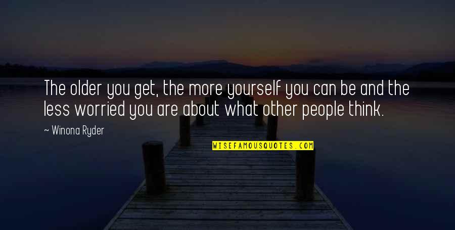 Champion Attitude Quotes By Winona Ryder: The older you get, the more yourself you Champion Attitude Quotes By Winona Ryder: The older you get, the more yourself you