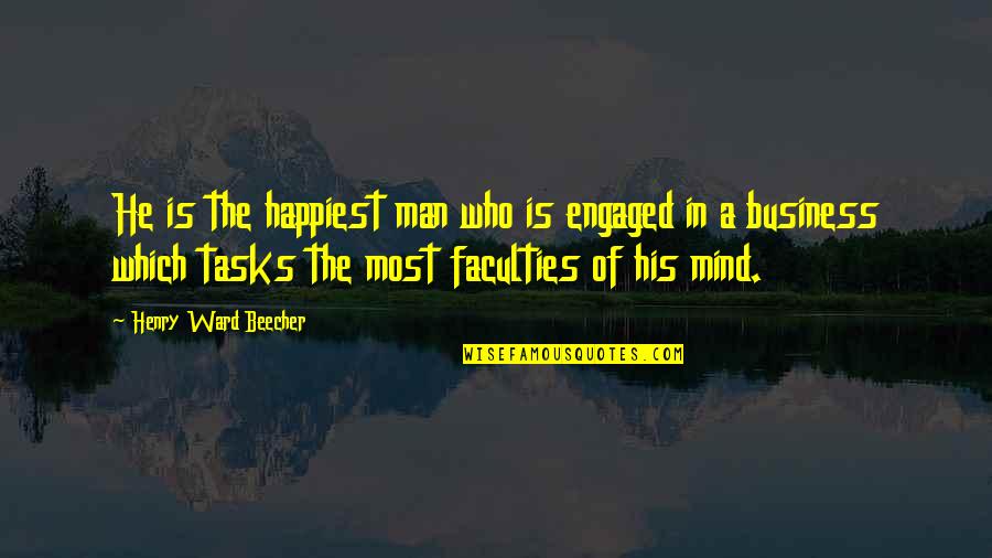 Champo Quotes By Henry Ward Beecher: He is the happiest man who is engaged