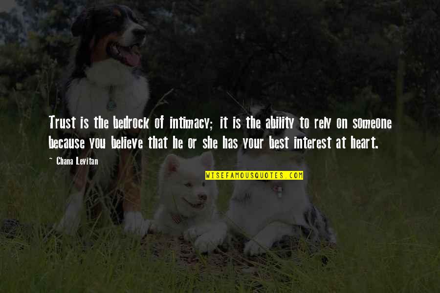 Chana Quotes By Chana Levitan: Trust is the bedrock of intimacy; it is