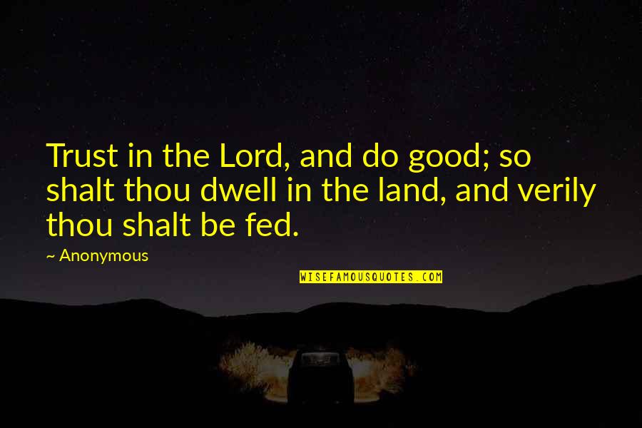 Chana Senesh Quotes By Anonymous: Trust in the Lord, and do good; so