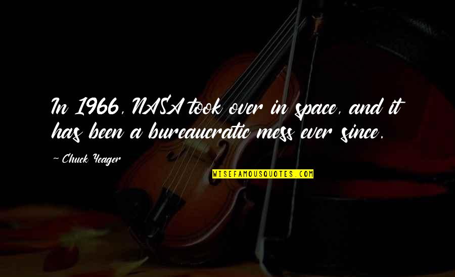 Chanapa Floating Quotes By Chuck Yeager: In 1966, NASA took over in space, and
