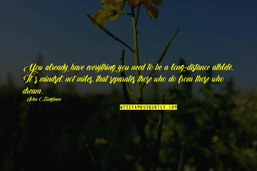 Chanapa Floating Quotes By John Bingham: You already have everything you need to be Chanapa Floating Quotes By John Bingham: You already have everything you need to be