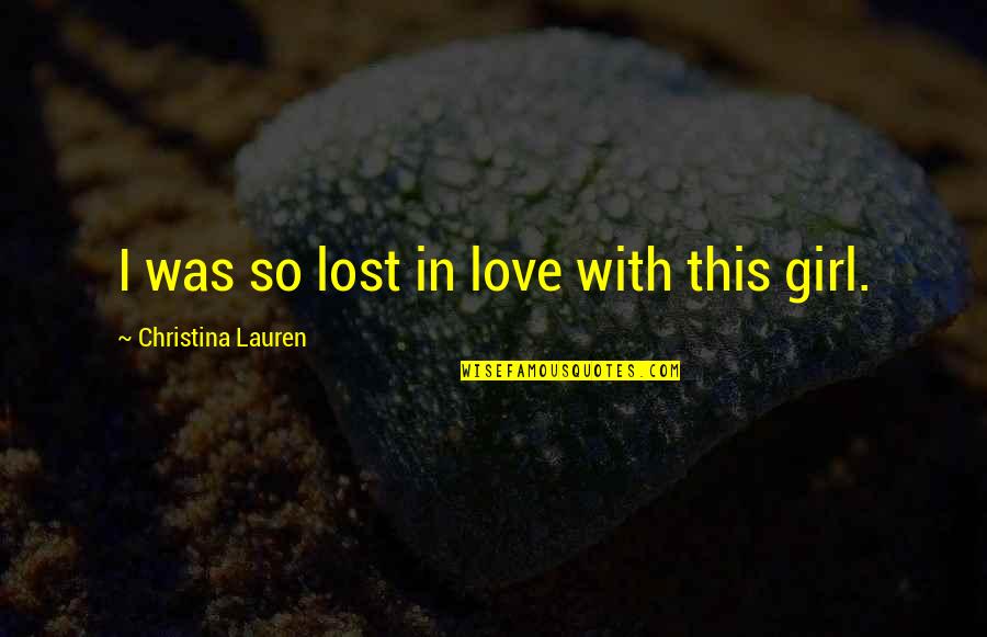 Chanapa Tantibanchachai Quotes By Christina Lauren: I was so lost in love with this