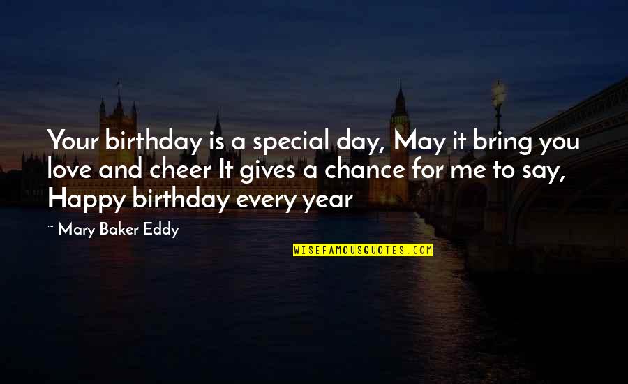 Chance And Love Quotes By Mary Baker Eddy: Your birthday is a special day, May it