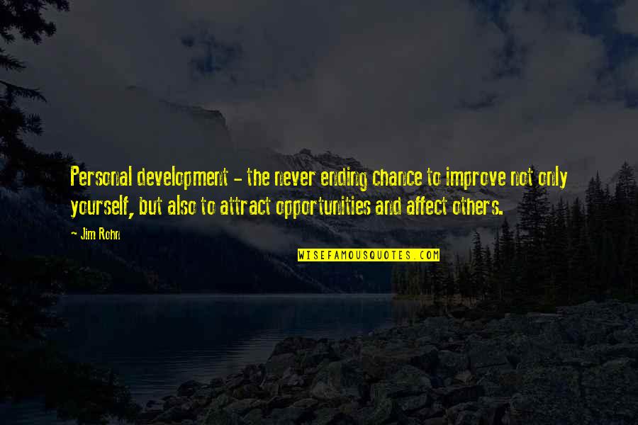 Chance And Opportunity Quotes By Jim Rohn: Personal development - the never ending chance to