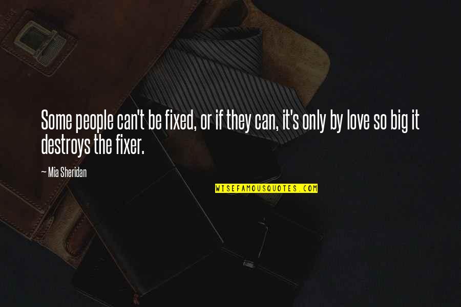 Chance On Love Quotes By Mia Sheridan: Some people can't be fixed, or if they