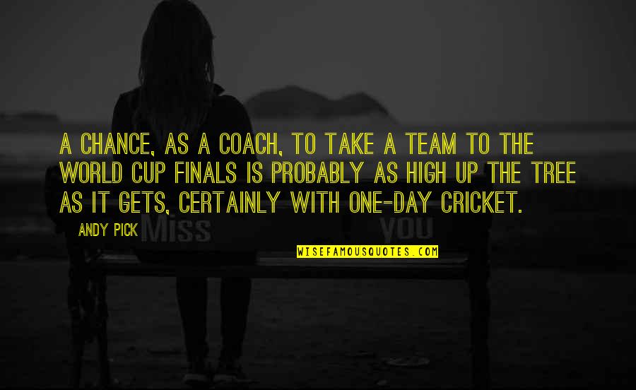 Chance The Quotes By Andy Pick: A chance, as a coach, to take a
