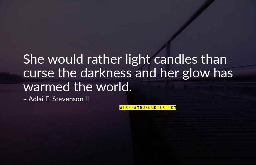 Chance The Rapper Religious Quotes By Adlai E. Stevenson II: She would rather light candles than curse the Chance The Rapper Religious Quotes By Adlai E. Stevenson II: She would rather light candles than curse the
