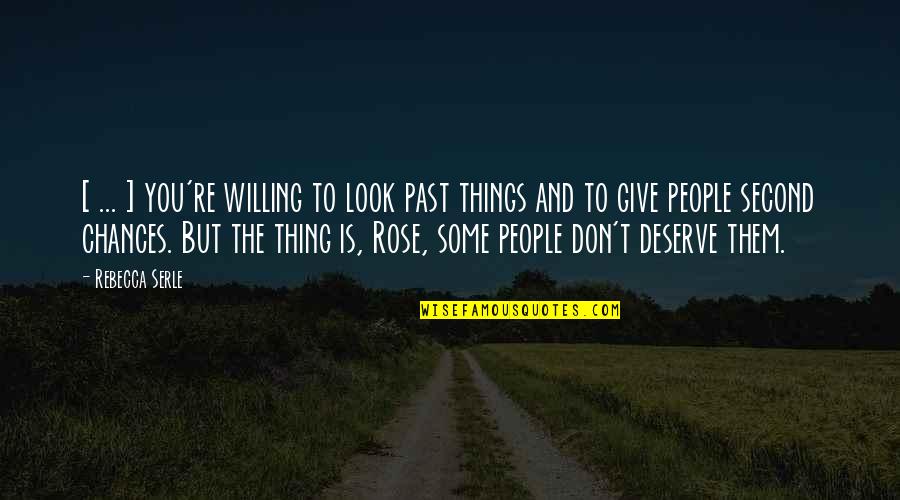 Chances And Love Quotes By Rebecca Serle: [ ... ] you're willing to look past