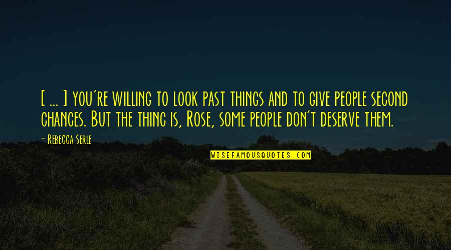 Chances In Love Quotes By Rebecca Serle: [ ... ] you're willing to look past
