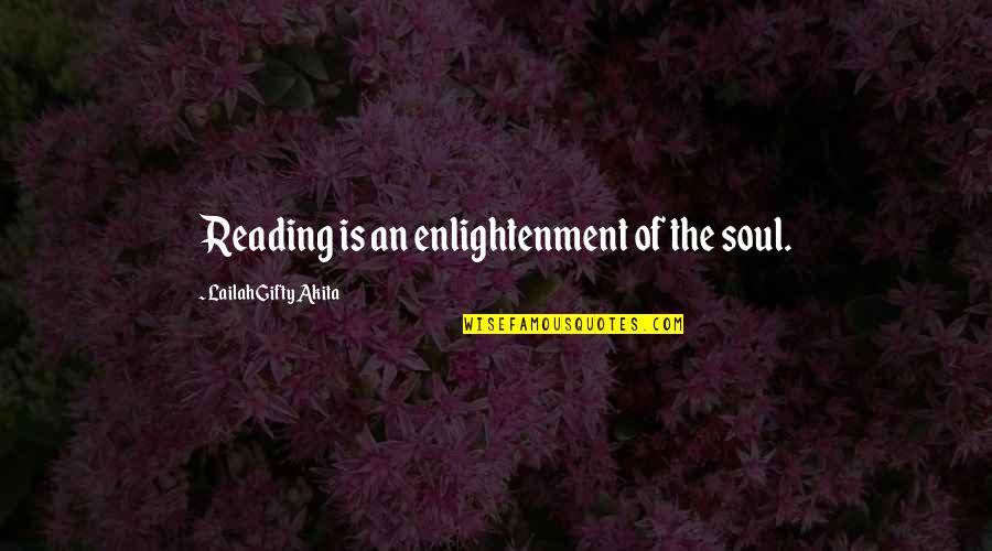 Chances In Relationships Quotes By Lailah Gifty Akita: Reading is an enlightenment of the soul.