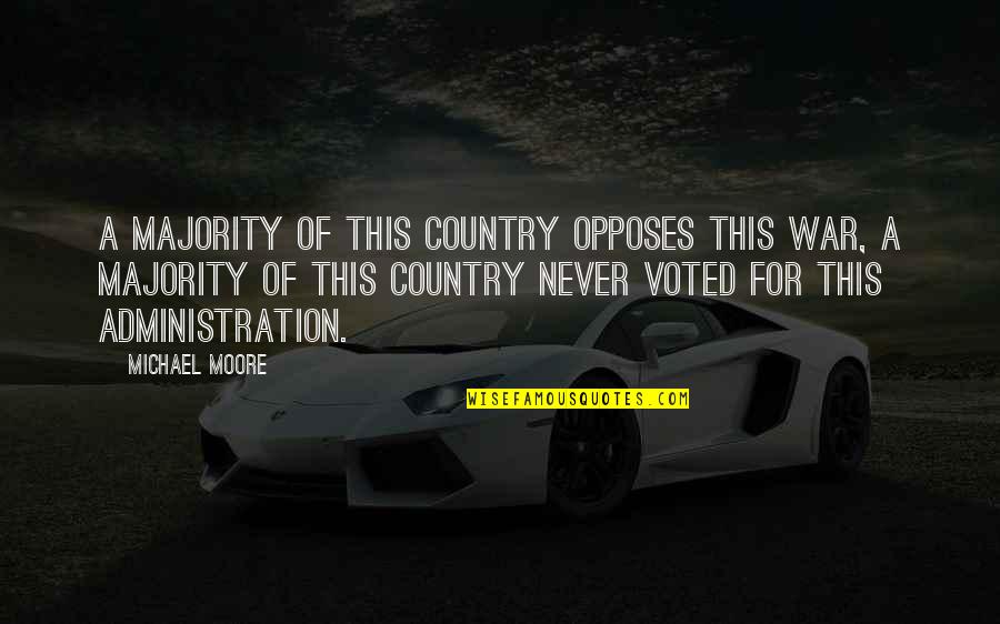 Chanchai Karouna Quotes By Michael Moore: A majority of this country opposes this war,