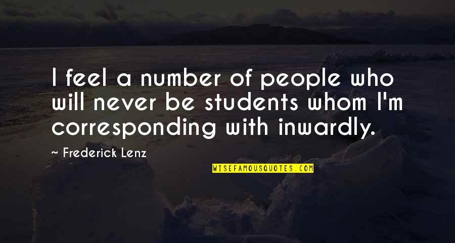 Chancing Bye Quotes By Frederick Lenz: I feel a number of people who will