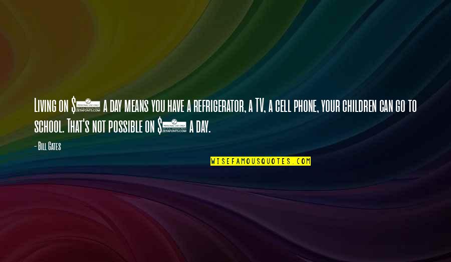 Chandelier Light Quotes By Bill Gates: Living on $6 a day means you have Chandelier Light Quotes By Bill Gates: Living on $6 a day means you have