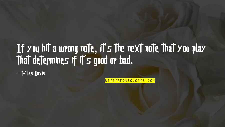 Chandeliers For Dining Quotes By Miles Davis: If you hit a wrong note, it's the