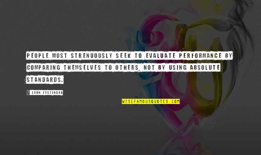 Chandelle Flight Quotes By Leon Festinger: People most strenuously seek to evaluate performance by
