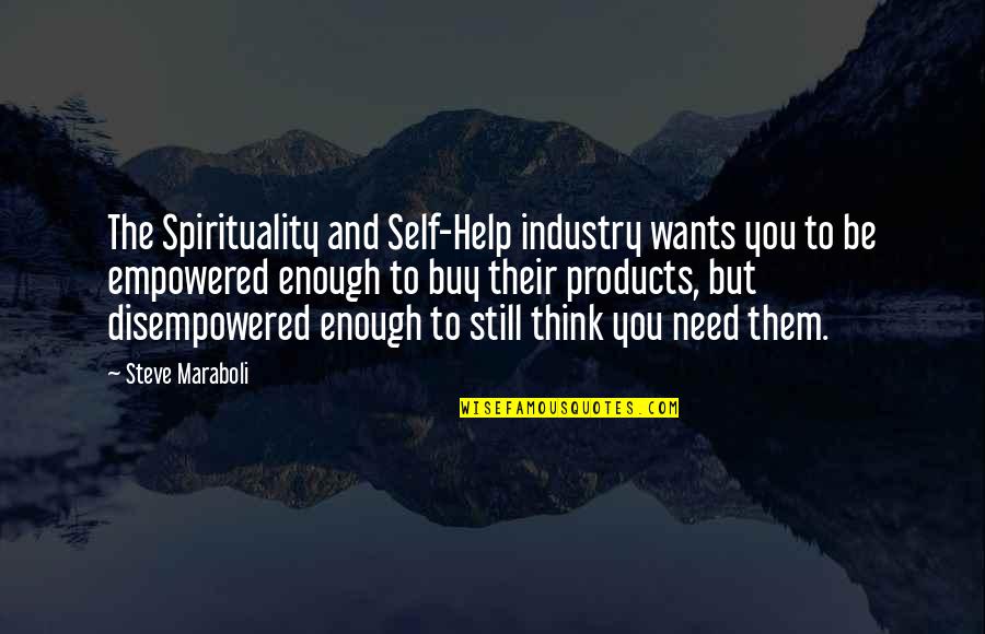 Chandi Quotes By Steve Maraboli: The Spirituality and Self-Help industry wants you to